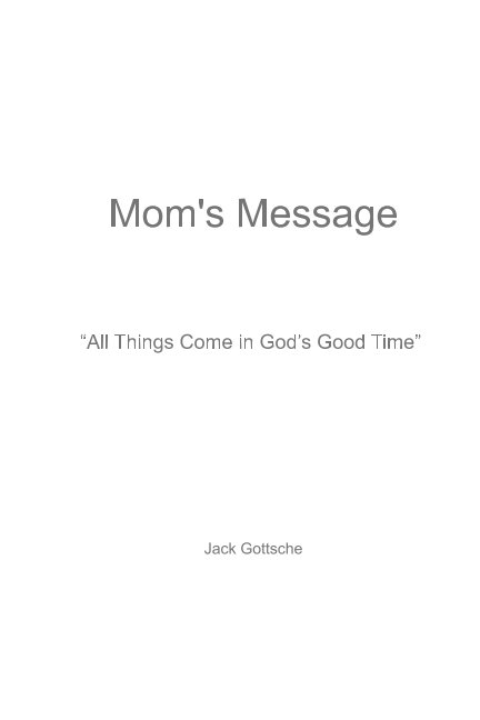 View Mom's Message by Jack Gottsche