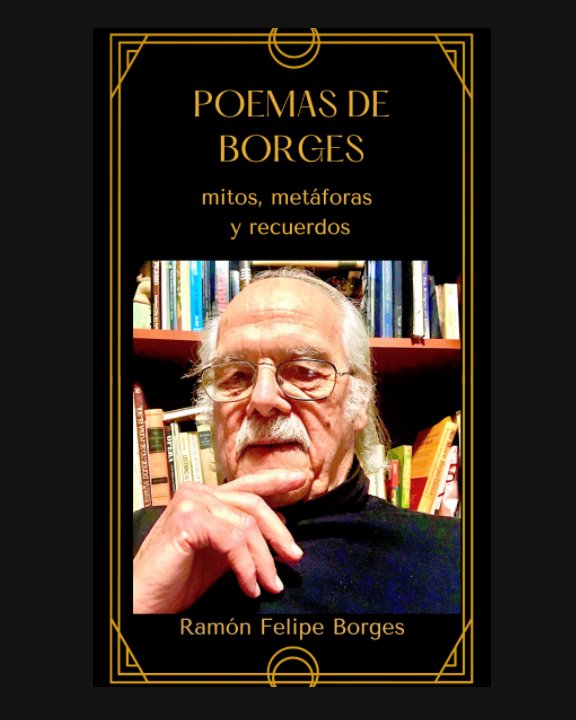 Ver Poemas de Borges por Ramón Felipe Borges