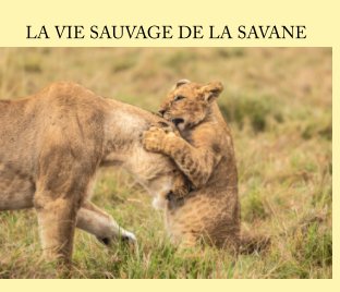 Vie sauvage de la savane book cover