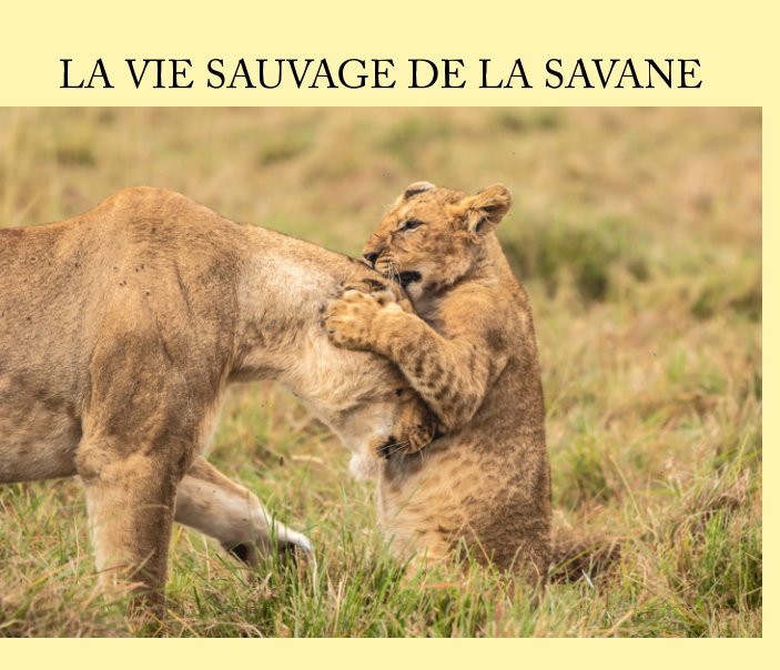 View Vie sauvage de la savane by Liliane Clément