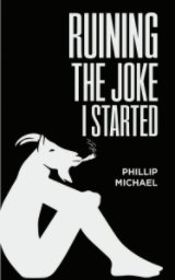 Ruining The Joke I Started book cover