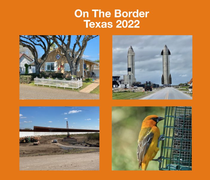 View On The Border Texas 2022 by Barbara and Joseph Motter