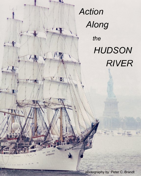 View Action Along the Hudson River by Peter C. Brandt / Peter Brandt