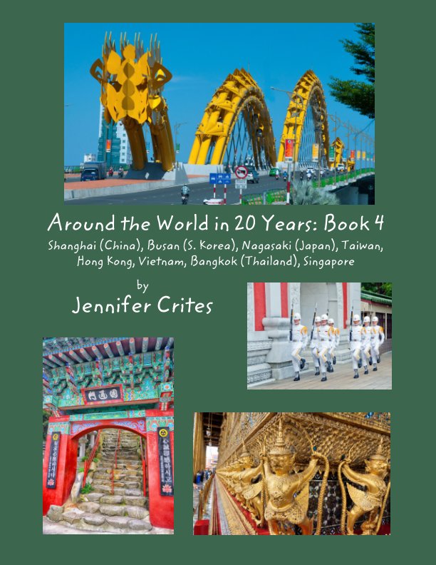 Visualizza Around the World in 20 Years Book 4: Southeast Asia di Jennifer Crites