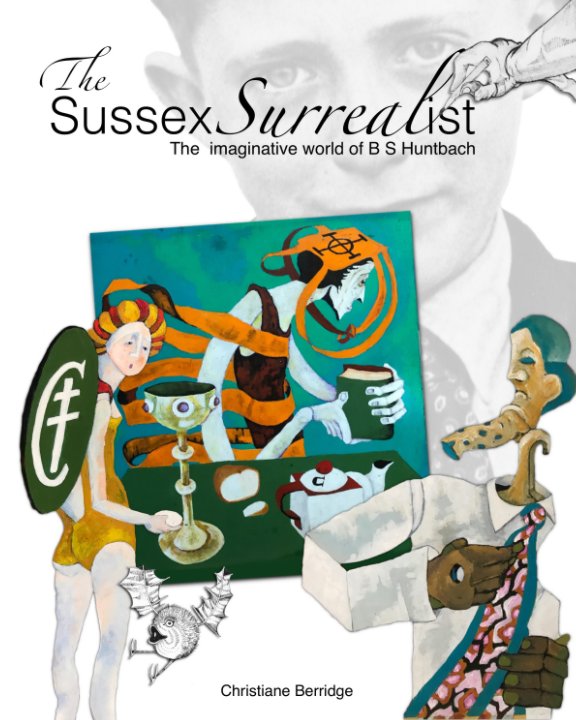 View The Sussex Surrealist by Christiane Berridge