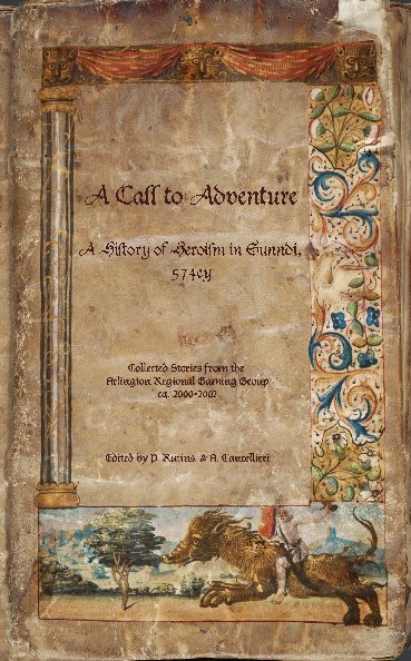 Visualizza A Call to Adventure: A History of Heroism in Sunndi, 574CY di P. Rutins and A. Cancellieri, Ed.
