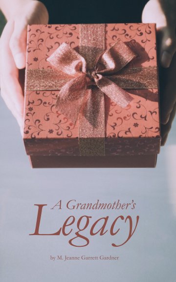 Ver A Grandmother's Legacy (Standard) por M. Jeanne Garrett Gardner