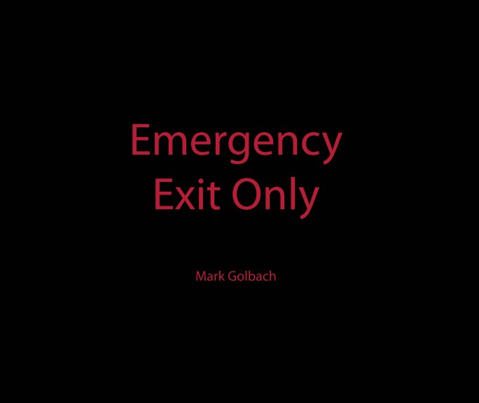 Visualizza Emergency Exit Only di Mark Golbach