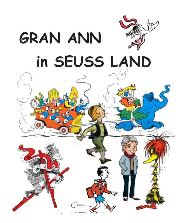 Ver Gran Ann in Seuss Land por Ann Greene Smullen, Dr. Seuss