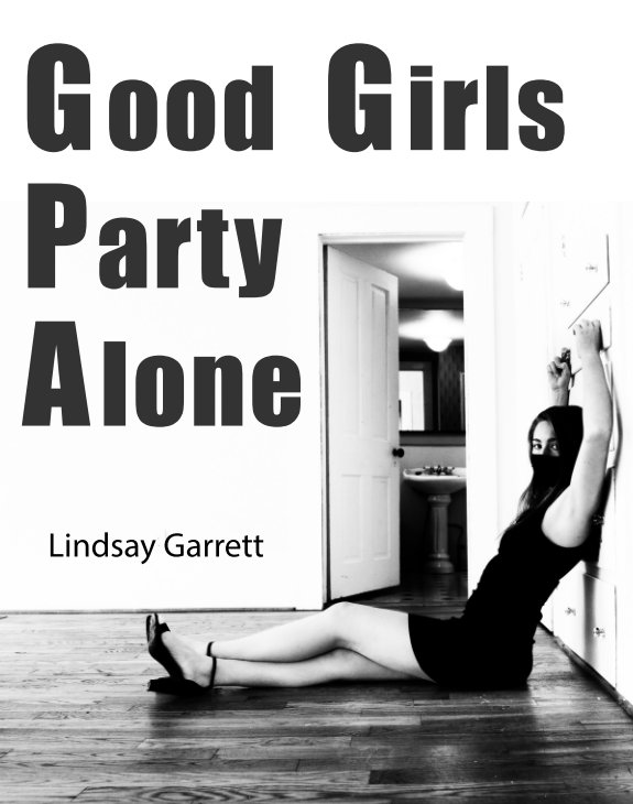 View Good Girls Party Alone by Lindsay Garrett
