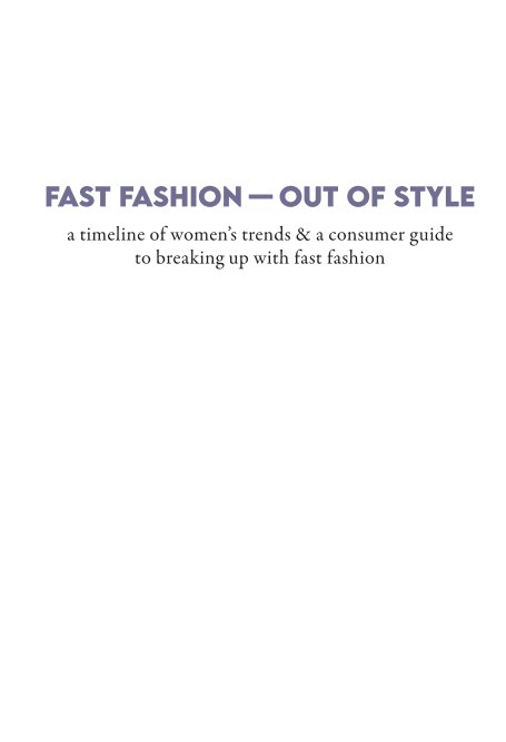 Ver Fast Fashion Out of Style: a timeline of women's fashion and a consumer guide to breaking up with fast fashion por Lauren Jackman