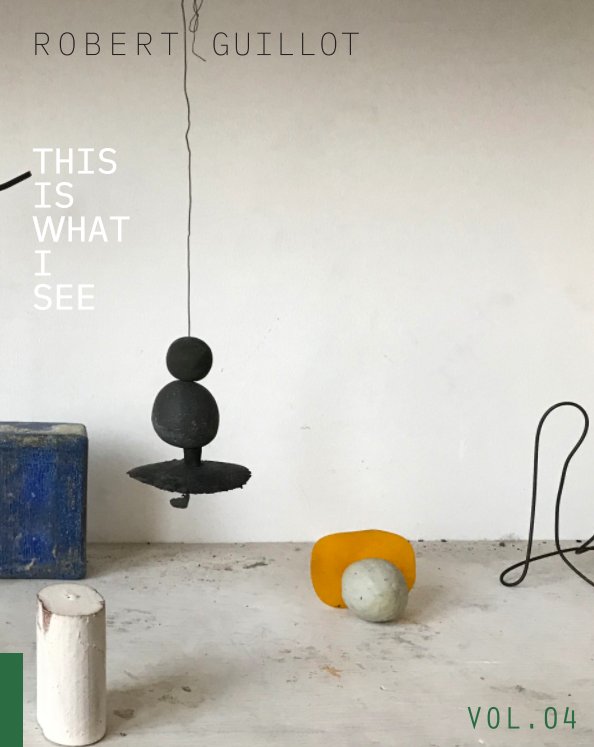 Ver This Is What I See VOL.04 por Robert Guillot