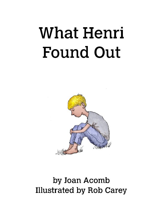 Ver What Henri Found Out por Joan Acomb, Rob Carey