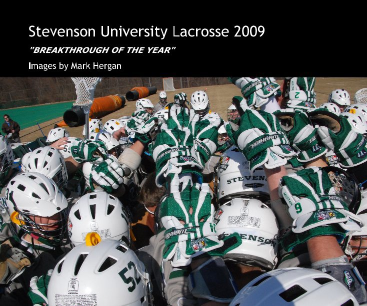 View Stevenson University Lacrosse 2009 - Hardcover by Images by Mark Hergan