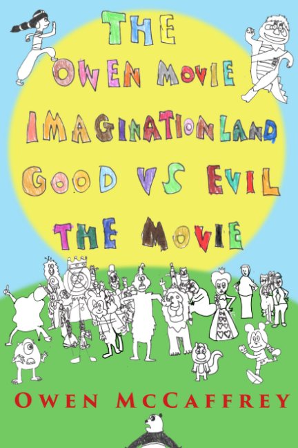 View The Owen Movie Imaginationland Good VS Evil The Movie by Owen McCaffrey