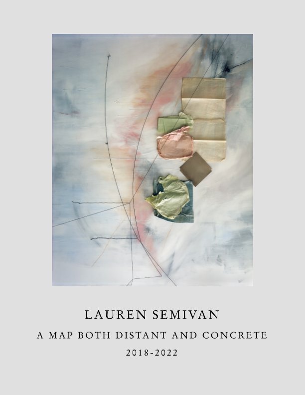 Visualizza A Map Both Distant and Concrete di Lauren Semivan