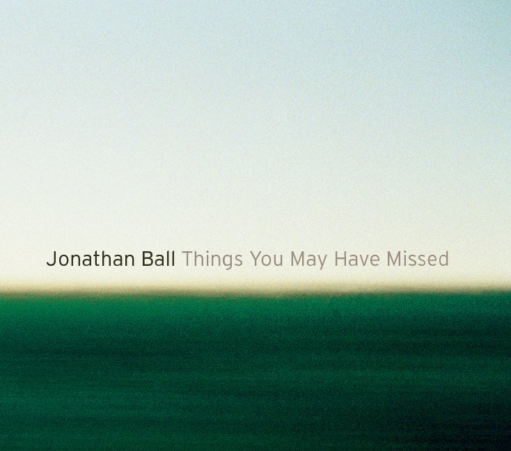 View Things You May Have Missed by Jonathan Ball