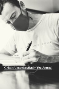 Gritti's Unapologetically You Journal book cover