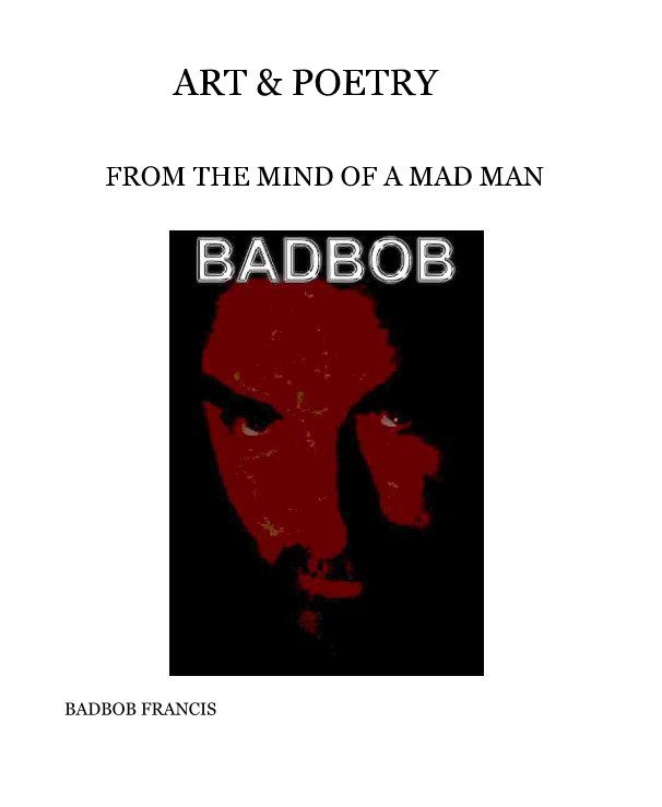 Ver ART & POETRY por BADBOB FRANCIS