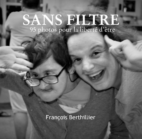 View Sans filtre by François Berthillier