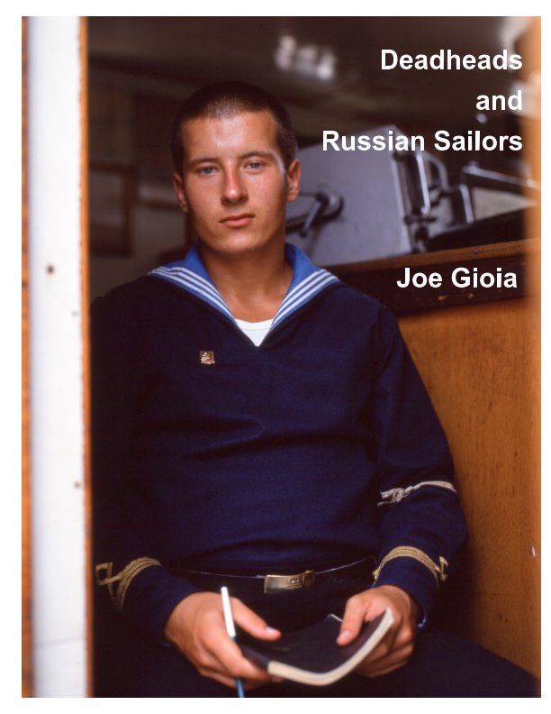 Visualizza Deadheads and Russian Sailors di Joe Gioia