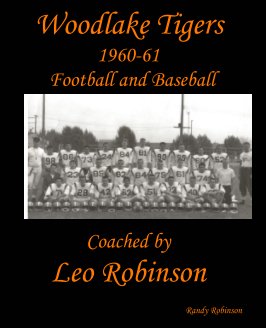 Woodlake Tigers 1960-61 Football and Baseball Coached by Leo Robinson book cover