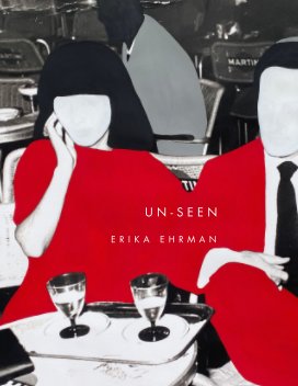 Erika Ehrman: UN-SEEN book cover