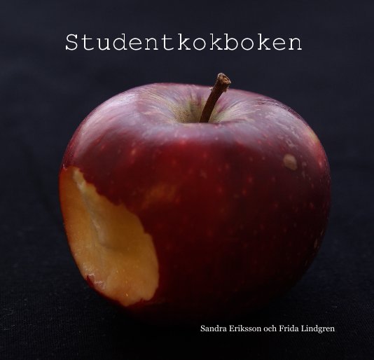 View Studentkokboken by Sandra Eriksson och Frida Lindgren