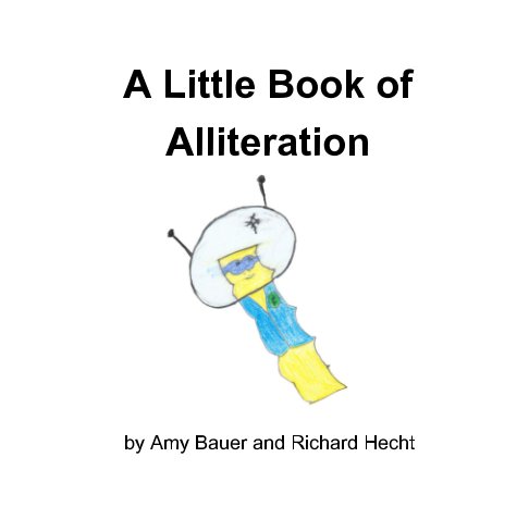 View A Little Book of Alliteration by Amy Bauer, Richard Hecht