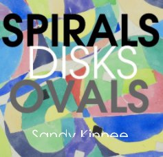 Sandy Kinnee Spirals Disks Ovals book cover