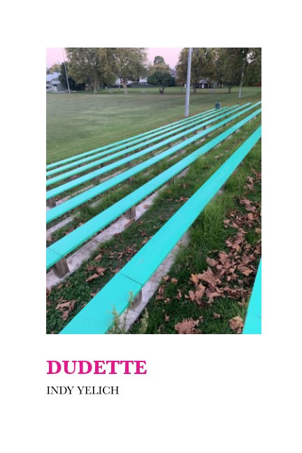 View Dudette by Indy Yelich