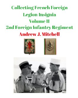 Collecting French Foreign Legion Insignia Volume II 2nd Foreign Regiment book cover