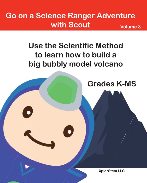 Bekijk Use the Scientific Method to learn to build a big bubbly model volcano with Scout! op XplorStem LLC