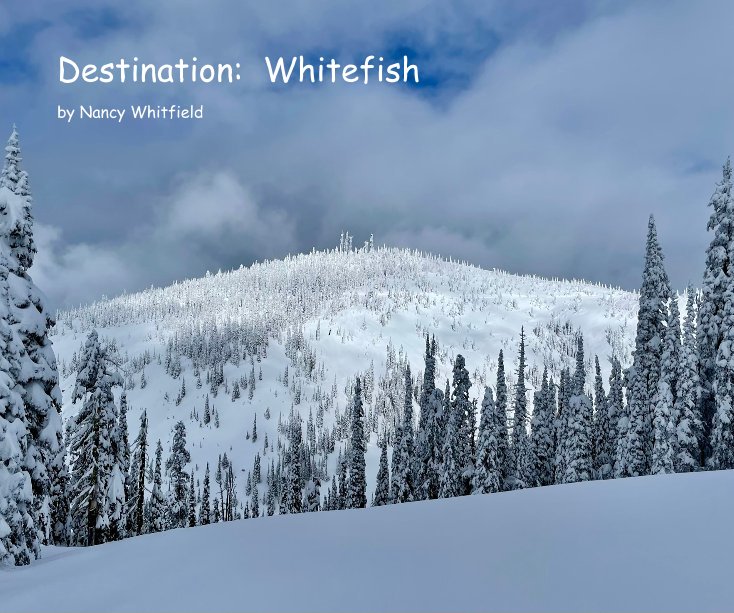 View Destination: Whitefish by Nancy Whitfield