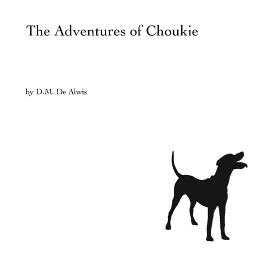 View The Adventures of Choukie by D M De Alwis