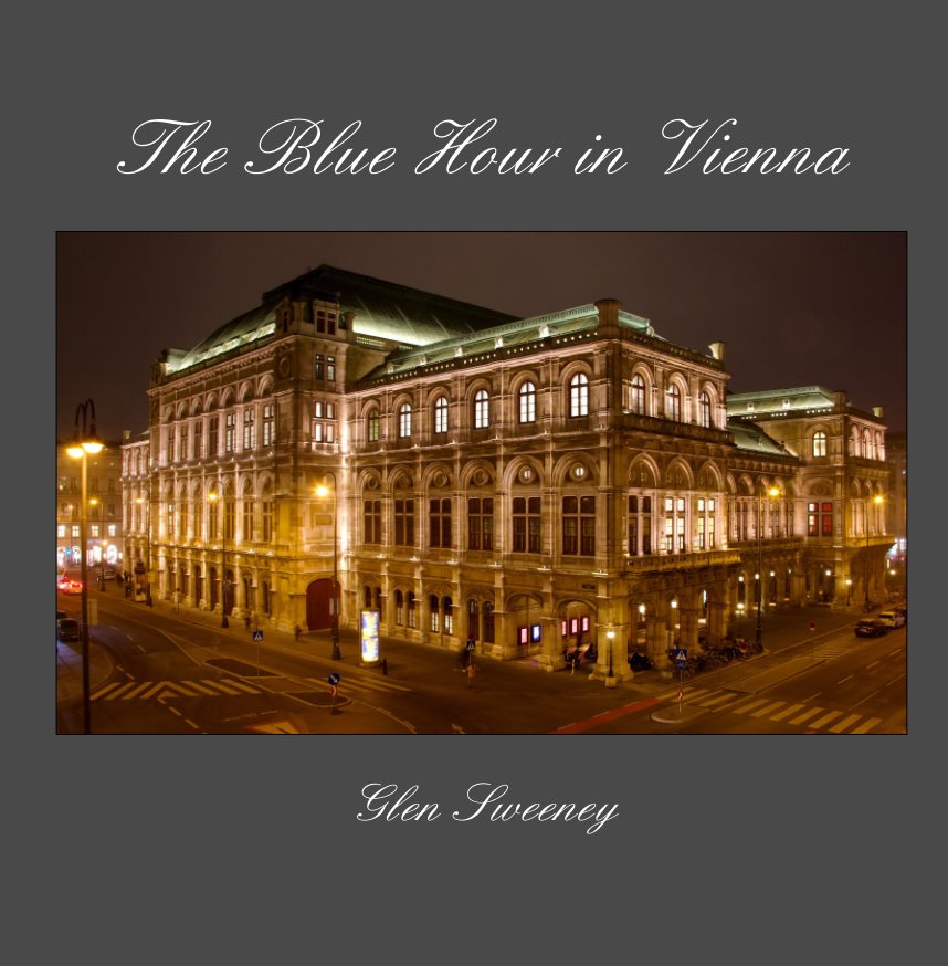 View The Blue Hour in Vienna by Glen Sweeney