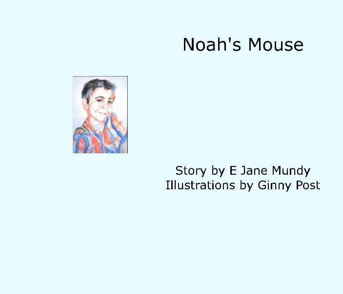 Visualizza Noah's Mouse di E Jane Mundy, Ginny Post