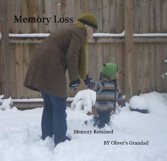 View Memory Loss by Oliver's Grandad