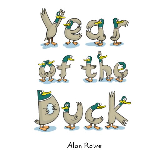 Year Of the Duck nach Alan Rowe anzeigen