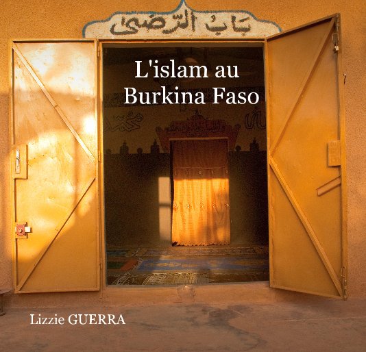 Ver L'islam au Burkina Faso por Lizzie Guerra