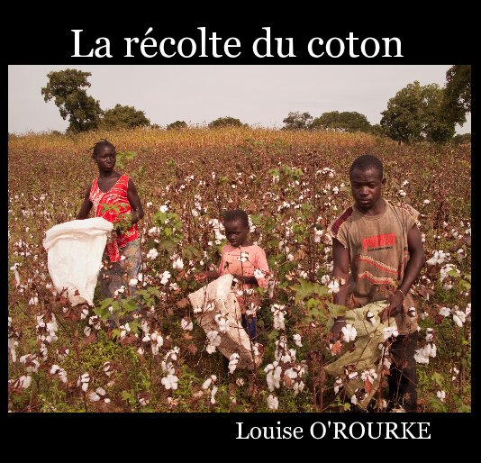 La récolte du coton nach Louise O'Rourke anzeigen