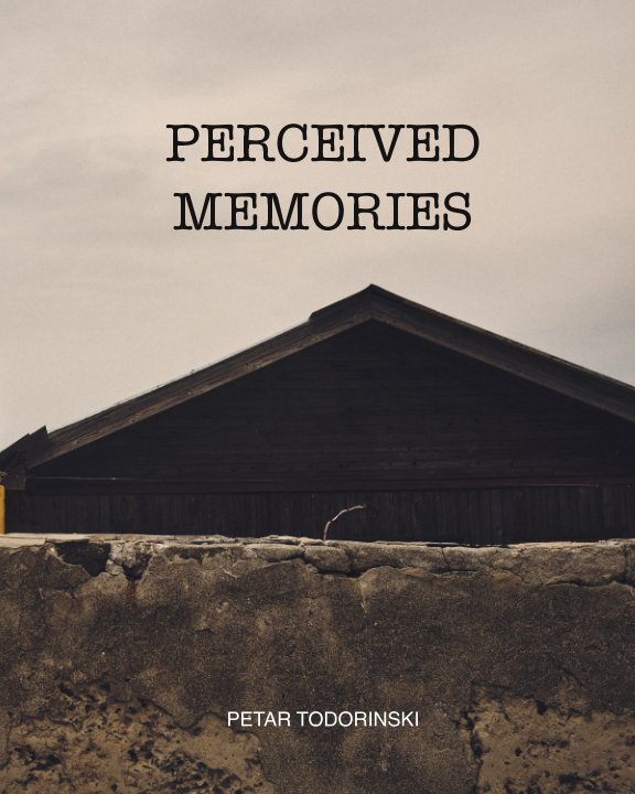 Perceived Memories nach Petar Todorinski anzeigen