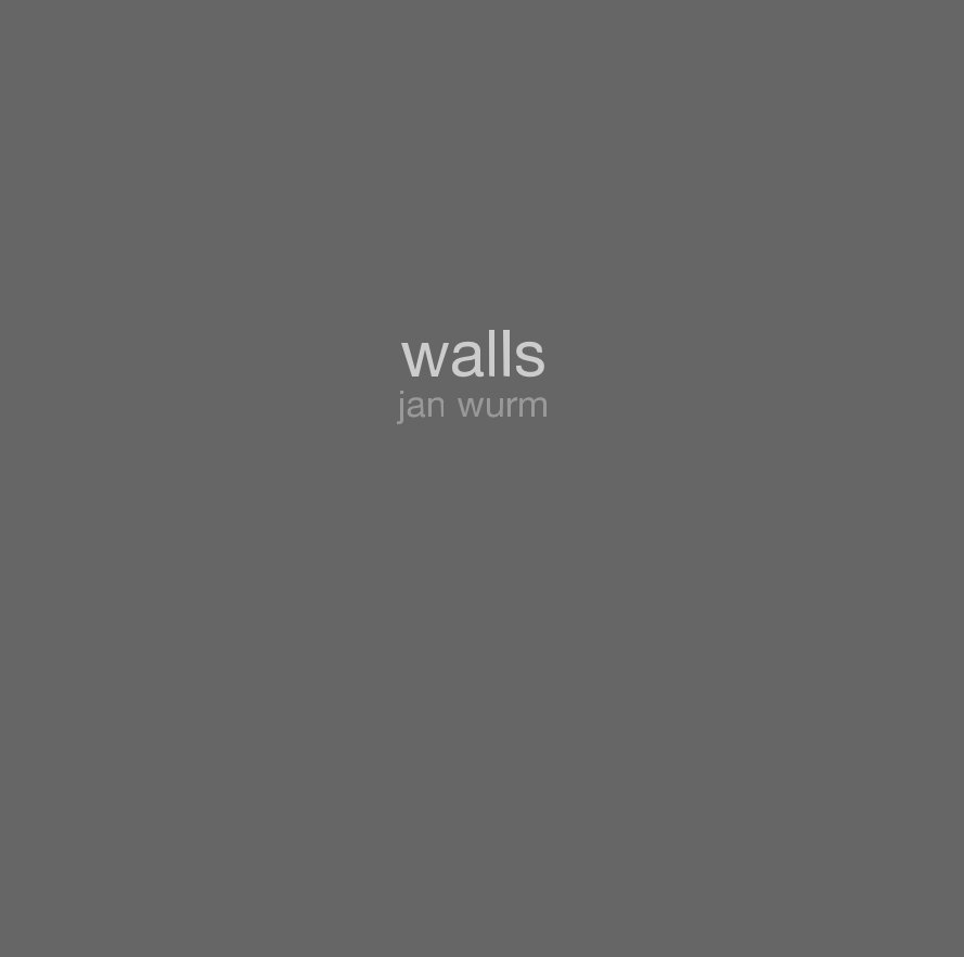 Visualizza walls jan wurm di Jan Wurm