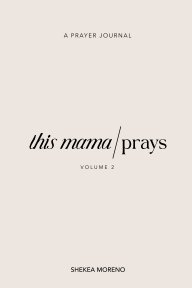 This Mama Prays Prayer Journal Vol 2 book cover