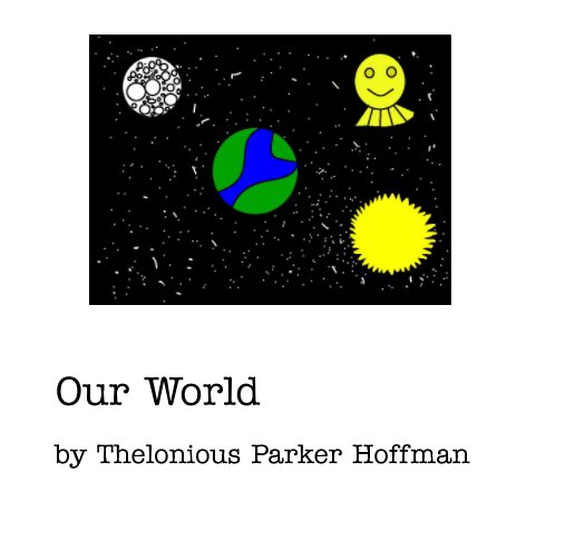 Visualizza Our World di Thelonious Parker Hoffman