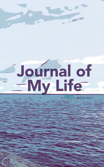 View Journal of My Life by DSTL Arts