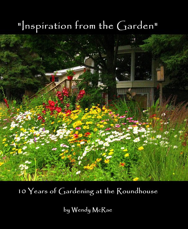 View "Inspiration from the Garden" by Wendy McRae