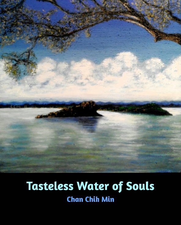 Tasteless Water of Souls nach Chan Chih Min anzeigen