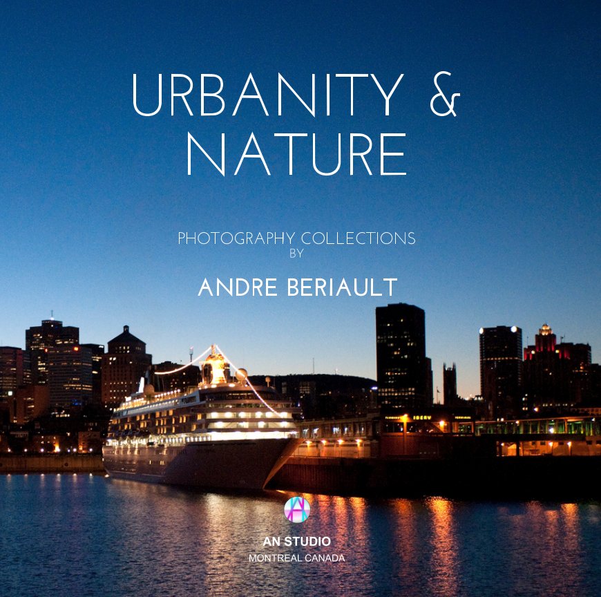 View Urbanity and Nature by Andre Beriault