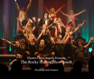 Theatre Cedar Rapids Presents The Rocky Horror Show 2008 book cover